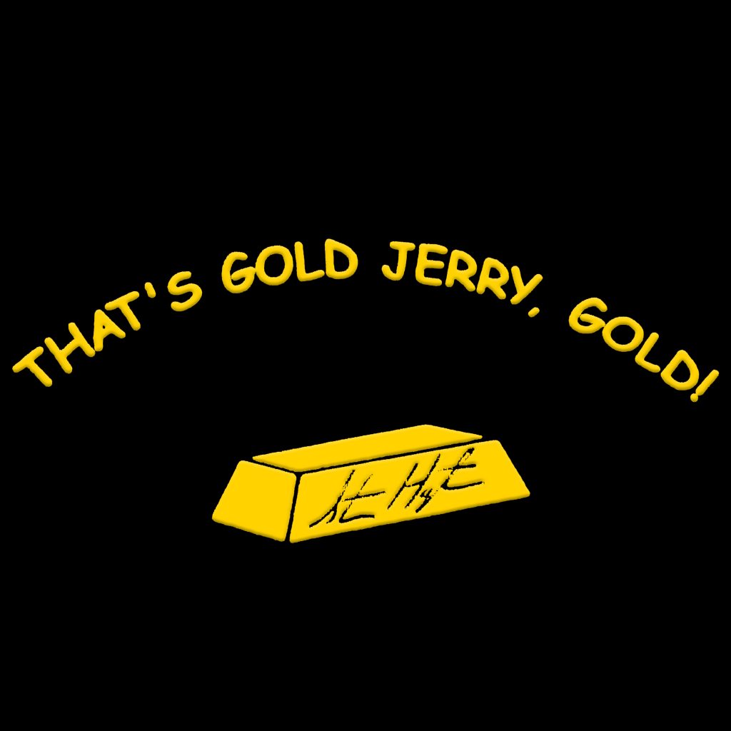 Signed Thats Gold Jerry Gold T Shirt